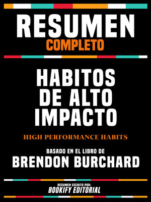 cover image of Resumen Completo--Habitos De Alto Impacto (High Performance Habits)--Basado En El Libro De Brendon Burchard